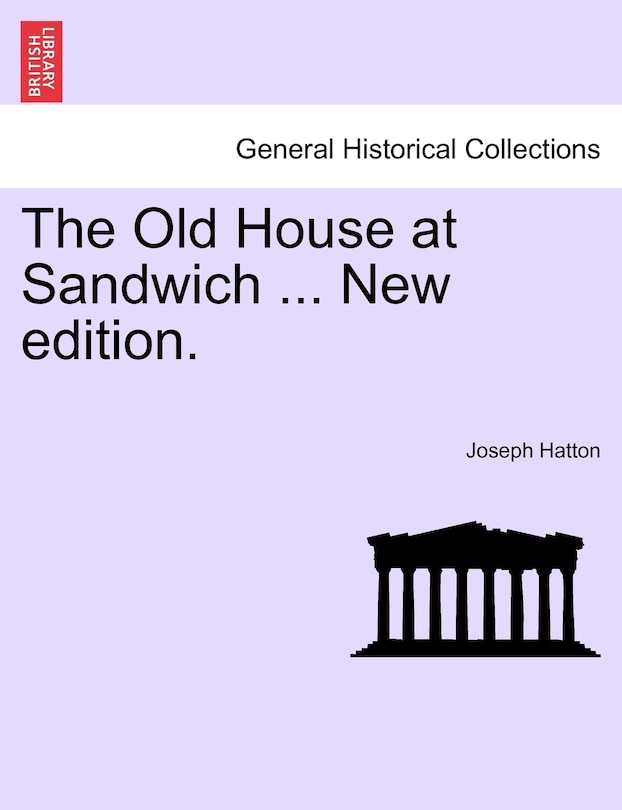 Front cover_The Old House At Sandwich ... New Edition.