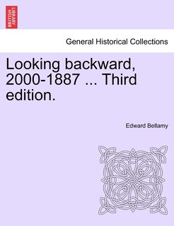 Front cover_Looking Backward, 2000-1887 ... Third Edition.