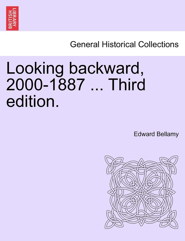 Front cover_Looking Backward, 2000-1887 ... Third Edition.