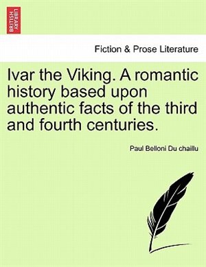 Front cover_Ivar The Viking. A Romantic History Based Upon Authentic Facts Of The Third And Fourth Centuries.