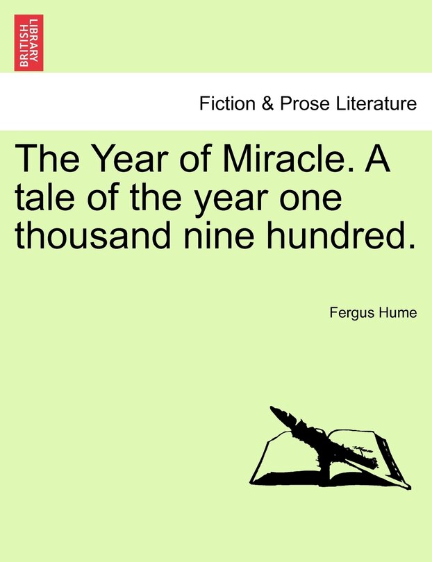 Front cover_The Year Of Miracle. A Tale Of The Year One Thousand Nine Hundred.