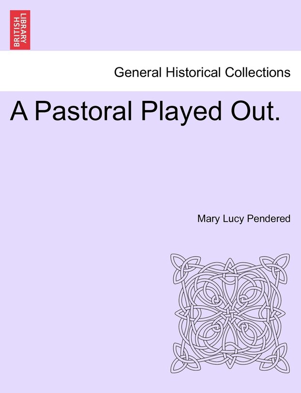 Front cover_A Pastoral Played Out.