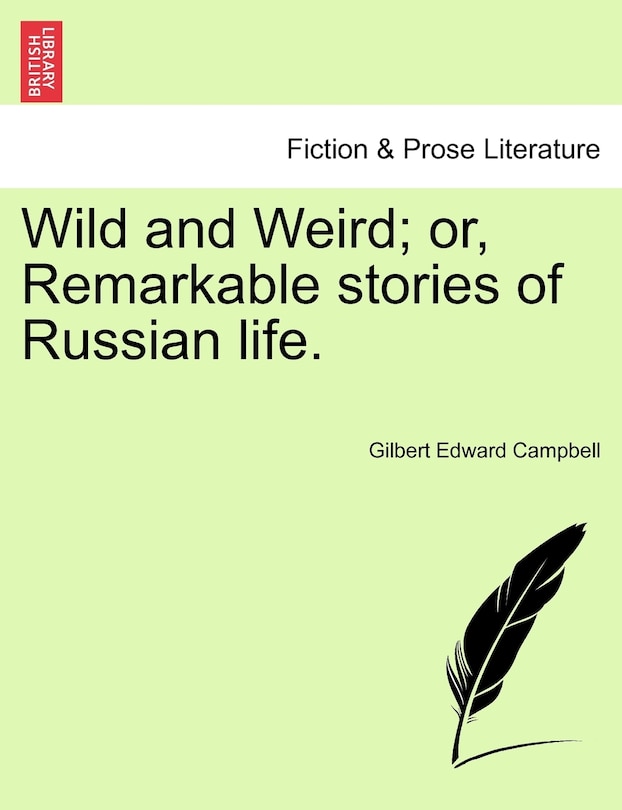 Front cover_Wild And Weird; Or, Remarkable Stories Of Russian Life.
