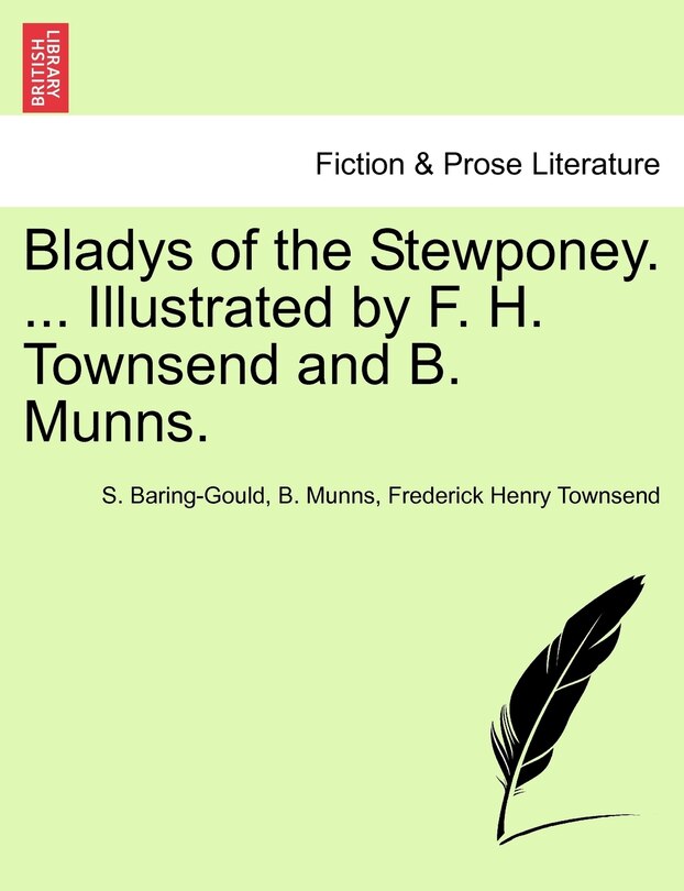 Front cover_Bladys Of The Stewponey. ... Illustrated By F. H. Townsend And B. Munns.