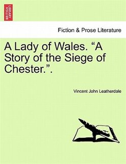 Couverture_A Lady of Wales. A Story of the Siege of Chester..