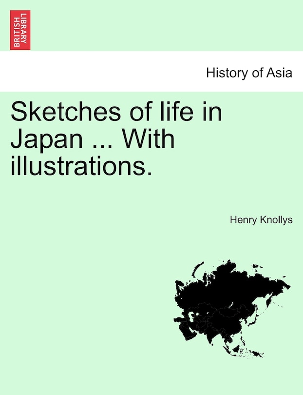 Front cover_Sketches Of Life In Japan ... With Illustrations.