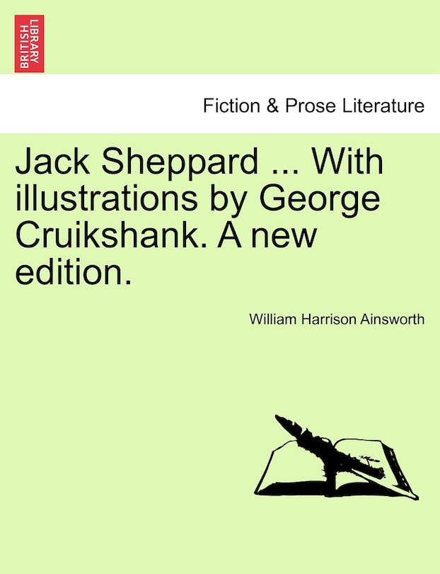 Front cover_Jack Sheppard ... With illustrations by George Cruikshank. A new edition.
