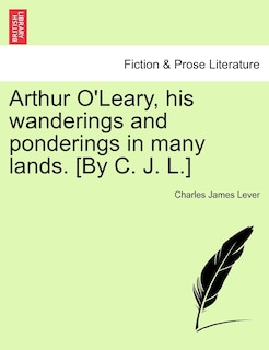 Front cover_Arthur O'leary, His Wanderings And Ponderings In Many Lands. [by C. J. L.]