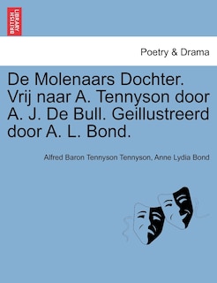 Couverture_De Molenaars Dochter. Vrij Naar A. Tennyson Door A. J. De Bull. Geillustreerd Door A. L. Bond.