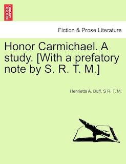 Front cover_Honor Carmichael. A Study. [with A Prefatory Note By S. R. T. M.]