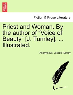 Front cover_Priest And Woman. By The Author Of voice Of Beauty [j. Turnley]. ... Illustrated.
