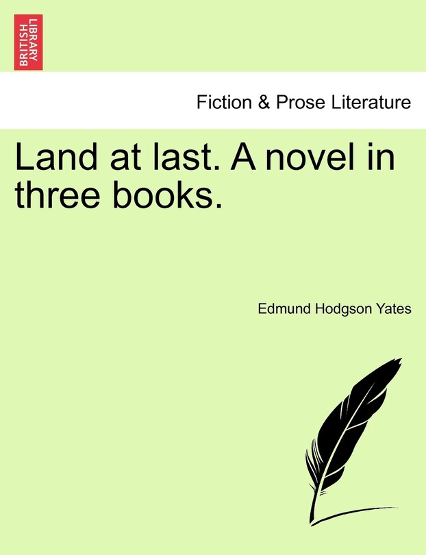 Front cover_Land At Last. A Novel In Three Books.