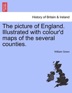 Front cover_The Picture Of England. Illustrated With Colour'd Maps Of The Several Counties.