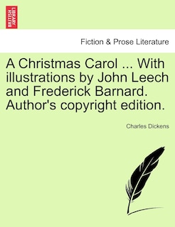 Front cover_A Christmas Carol ... With Illustrations By John Leech And Frederick Barnard. Author's Copyright Edition.