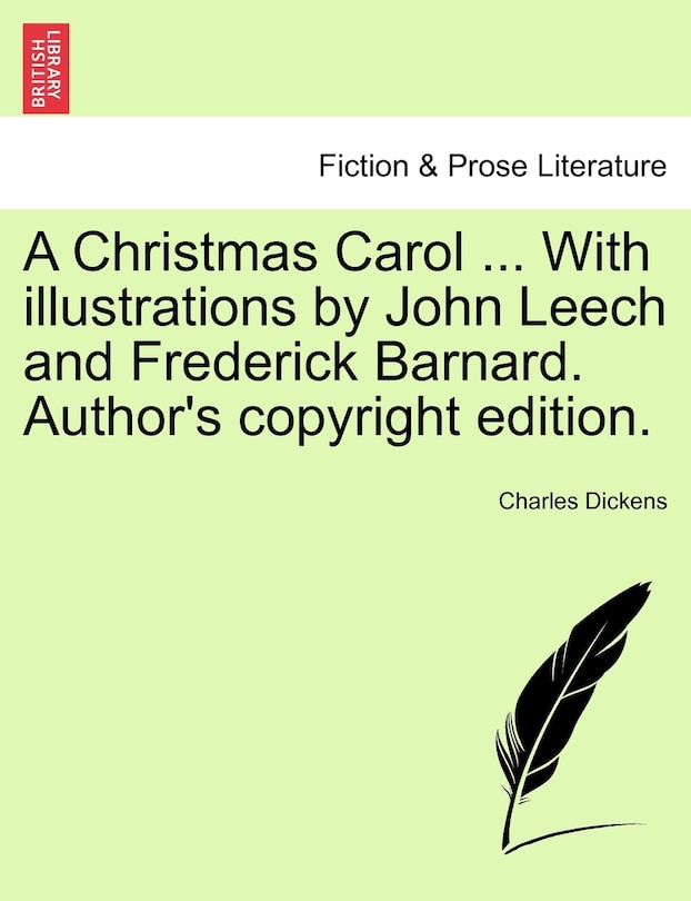Front cover_A Christmas Carol ... With Illustrations By John Leech And Frederick Barnard. Author's Copyright Edition.