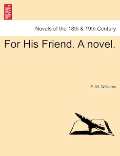 Front cover_For His Friend. A Novel.