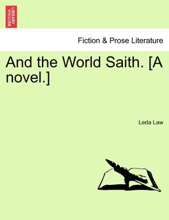 Front cover_And The World Saith. [a Novel.]