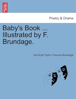 Front cover_Baby's Book ... Illustrated By F. Brundage.