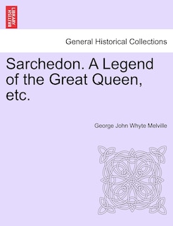 Front cover_Sarchedon. A Legend Of The Great Queen, Etc.