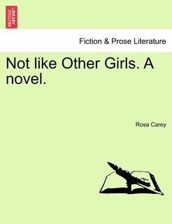 Not Like Other Girls. A Novel.