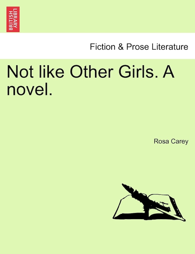 Not Like Other Girls. A Novel.