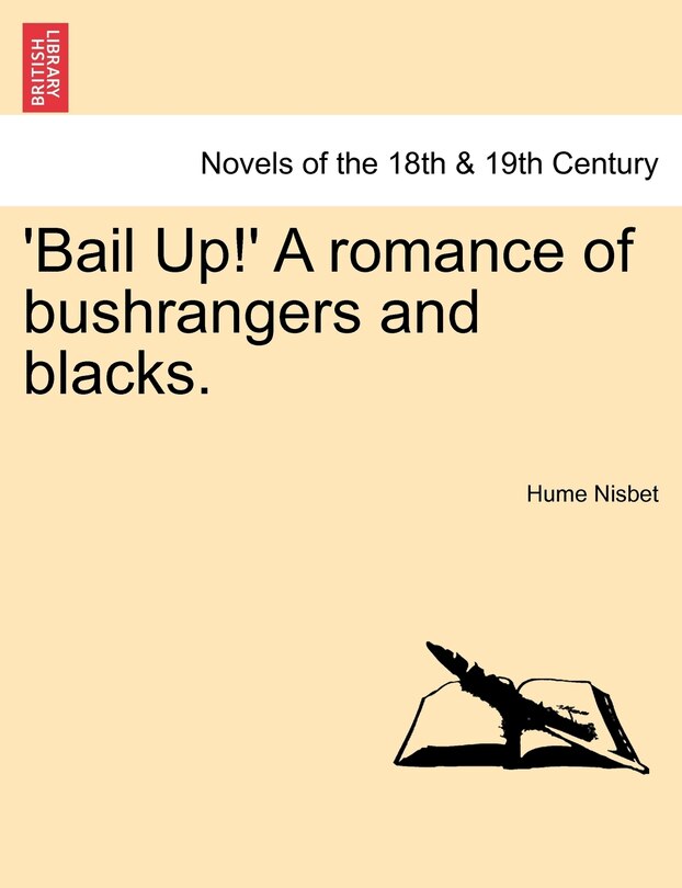 Front cover_'bail Up!' A Romance Of Bushrangers And Blacks.