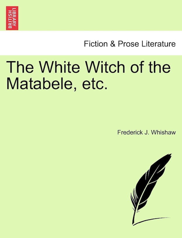Front cover_The White Witch Of The Matabele, Etc.