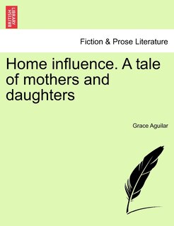 Couverture_Home Influence. A Tale Of Mothers And Daughters