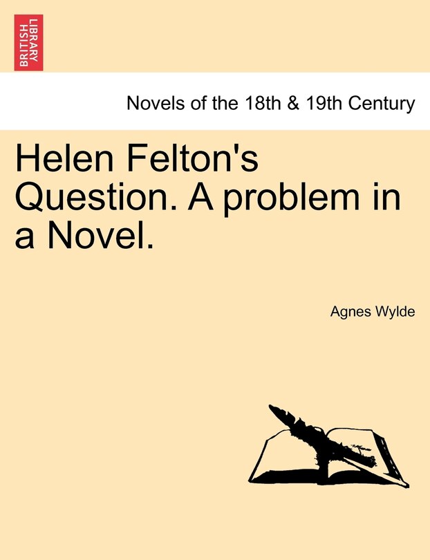 Front cover_Helen Felton's Question. A Problem In A Novel.