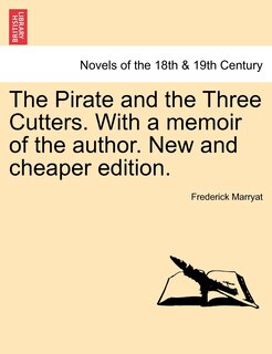 Front cover_The Pirate And The Three Cutters. With A Memoir Of The Author. New And Cheaper Edition.