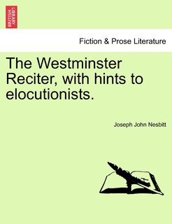 Couverture_The Westminster Reciter, With Hints To Elocutionists.