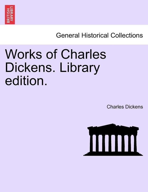 Front cover_Works Of Charles Dickens. Library Edition.