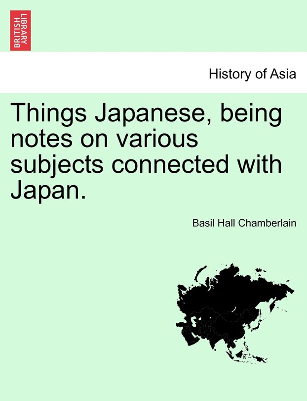 Couverture_Things Japanese, Being Notes On Various Subjects Connected With Japan.