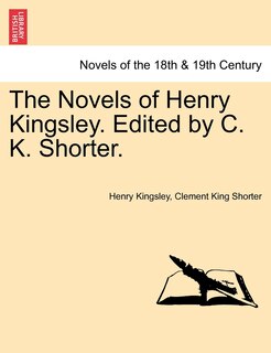 Couverture_The Novels Of Henry Kingsley. Edited By C. K. Shorter.