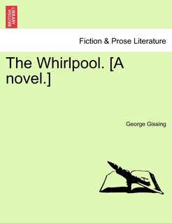 The Whirlpool. [a Novel.]