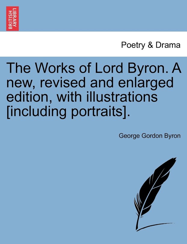 Couverture_The Works Of Lord Byron. A New, Revised And Enlarged Edition, With Illustrations [including Portraits].