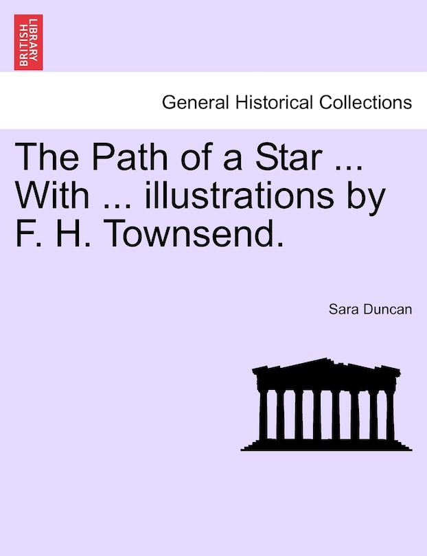 Front cover_The Path Of A Star ... With ... Illustrations By F. H. Townsend.