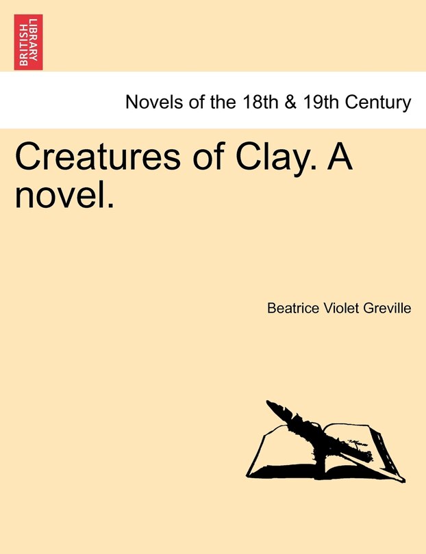 Front cover_Creatures Of Clay. A Novel.