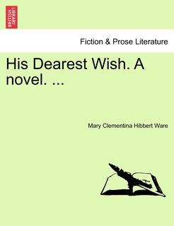 Front cover_His Dearest Wish. A Novel. ...