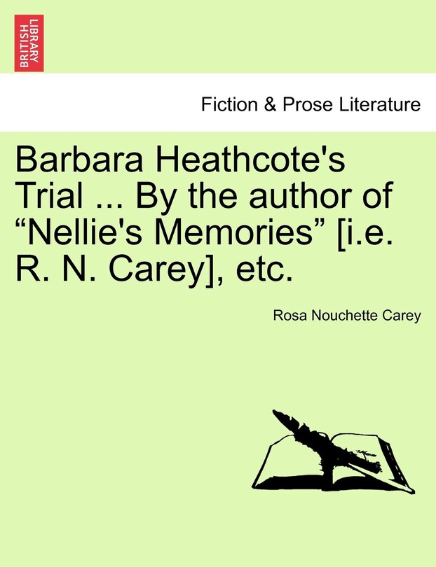 Couverture_Barbara Heathcote's Trial ... By The Author Of nellie's Memories [i.e. R. N. Carey], Etc.
