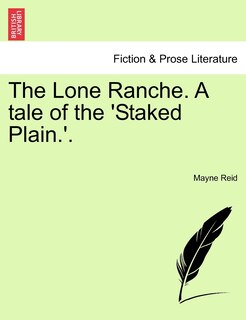 Couverture_The Lone Ranche. A Tale Of The 'staked Plain.'.