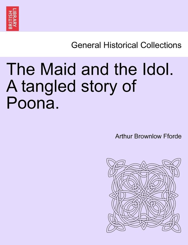 Front cover_The Maid And The Idol. A Tangled Story Of Poona.