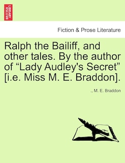 Front cover_Ralph the Bailiff, and Other Tales. by the Author of Lady Audley's Secret [I.E. Miss M. E. Braddon].