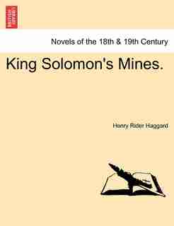 King Solomon's Mines. de Henry Rider Haggard