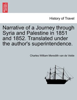 Front cover_Narrative of a Journey through Syria and Palestine in 1851 and 1852, Volume I of II
