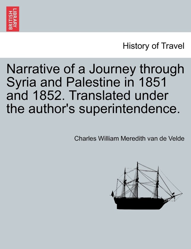 Front cover_Narrative of a Journey through Syria and Palestine in 1851 and 1852, Volume I of II