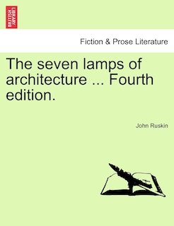 Couverture_The Seven Lamps Of Architecture ... Fourth Edition.
