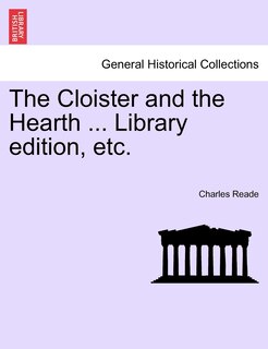 Front cover_The Cloister And The Hearth ... Library Edition, Etc.