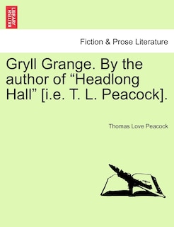 Couverture_Gryll Grange. By The Author Of headlong Hall [i.e. T. L. Peacock].