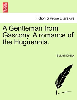 Couverture_A Gentleman From Gascony. A Romance Of The Huguenots.